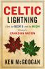 Celtic lightning : how the Scots and the Irish created a Canadian nation