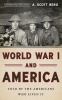 World War I and America : told by the Americans who lived it