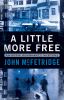 A little more free : an Eddie Dougherty Mystery