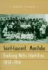 Saint-Laurent, Manitoba : evolving Métis identities, 1850-1914