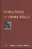 Porcupines and china dolls : a novel
