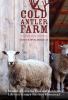 Cold Antler Farm : a memoir of growing food and celebrating life on a scrappy six-acre homestead