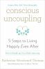 Conscious uncoupling : 5 steps to living happily even after