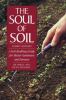 The soul of soil : a soil-building guide for master gardeners and farmers