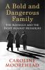 A bold and dangerous family : the Rossellis and the fight against Mussolini