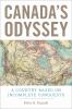 Canada's odyssey : a country based on incomplete conquests
