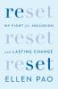 Reset : my fight for inclusion and lasting change