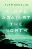Alone against the north : an expedition into the unknown