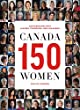 Canada 150 women : conversations with leaders, champions, and luminaries