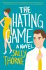 The hating game : a novel