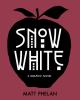 Snow White : a graphic novel