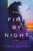 The fire by night : a novel