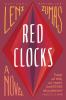 Red clocks : a novel