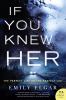 If you knew her : a novel