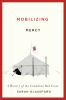 Mobilizing mercy : a history of the Canadian Red Cross