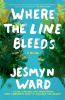 Where the line bleeds : a novel