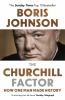 The Churchill Factor : How One Man Made History.