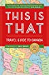 This is that : travel guide to Canada