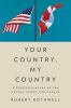 Your country, my country : a unified history of the United States and Canada