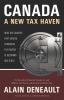 Canada : a new tax haven : how the country that shaped Caribbean tax havens is becoming one itself