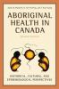 Aboriginal health in Canada : historical, cultural, and epidemiological perspectives