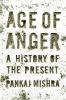 Age of anger : a history of the present