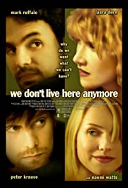 We don't live here anymore [DVD] (2004).  Directed by John Curran.