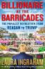 Billionaire at the barricades : the populist revolution from Reagan to Trump