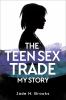 The teen sex trade : my story