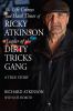 The life crimes and hard times of Ricky Atkinson : leader of the Dirty Tricks Gang : a true story