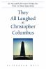 They all laughed at Christopher Columbus : an incurable dreamer builds the first civilian spaceship