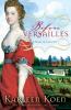 Before Versailles : a novel of Louis XIV