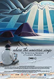 Where the universe sings [DVD] (2016).  Directed by Nancy Lang and Peter Raymont. : The spiritual journey of Lawren Harris