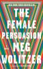 The female persuasion [eBook]