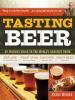 Tasting beer : an insider's guide to the world's greatest drink