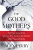 The good mothers : the true story of the women who took on the world's most powerful mafia