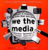 We the media : a citizens' guide to fighting for media democracy