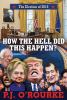 How the hell did this happen? : the US election of 2016