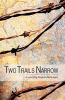 Two trails narrow : a novel