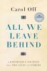 All we leave behind : a reporter's journey into the lives of others