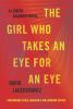 The girl who takes an eye for an eye : a Lisbeth Salander novel