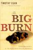 The big burn : Teddy Roosevelt and the fire that saved America
