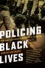Policing Black lives : state violence in Canada from slavery to the present