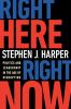 Right here, right now : politics and leadership in the age of disruption