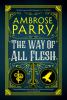 The way of all flesh : A novel