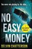 No easy money : A Dale Hunter novel: You never win playing by the rules...