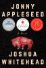 Jonny Appleseed : a novel
