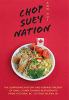 Chop suey nation : the Legion Cafe and other stories from Canada's Chinese restaurants